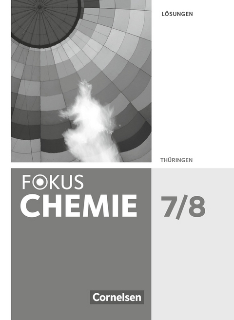 Fokus Chemie - Neubearbeitung - Gymnasium Thüringen - 7./8. Schuljahr - Martin Samol, Frank Herrmann, Gabi Krause