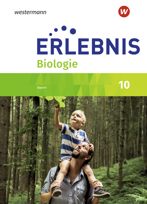 Erlebnis Biologie - Ausgabe 2016 für Realschulen in Bayern