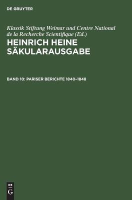 Pariser Berichte 1840-1848 - Heinrich Heine