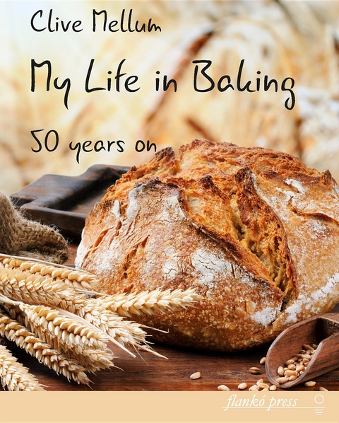 My Life in Baking -  Clive Mellum