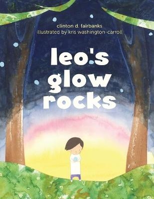 Leo's Glow Rocks - Clinton Fairbanks