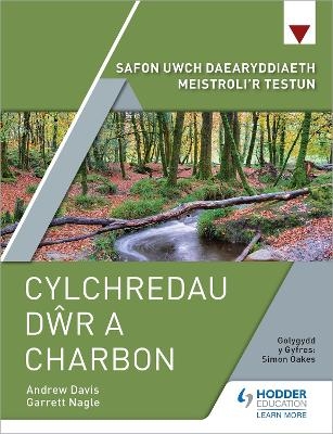 Safon Uwch Daearyddiaeth Meistroli'r Testun: Cylchredau Dwr a Charbon - Garrett Nagle, Andrew Davis