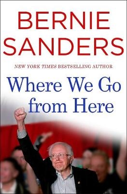 Where We Go from Here - Bernie Sanders