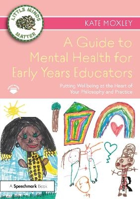 A Guide to Mental Health for Early Years Educators - Kate Moxley