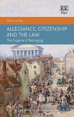 Allegiance, Citizenship and the Law - Helen Irving