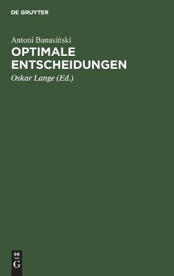 Optimale Entscheidungen - Antoni Banasinski