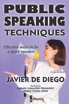 Public Speaking Techniques - Javier de Diego