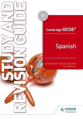 Cambridge IGCSE™ Spanish Study and Revision Guide - José Antonio García Sánchez, Tony Weston