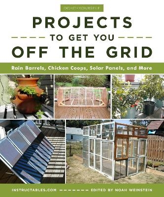 Do-It-Yourself Projects to Get You Off the Grid -  Instructables.com