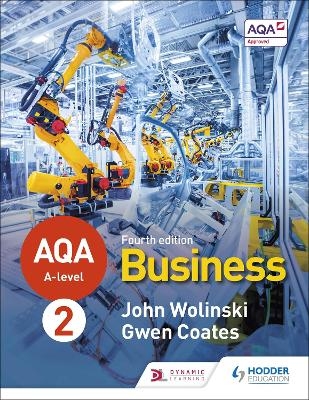 AQA A-level Business Year 2 Fourth Edition (Wolinski and Coates) - John Wolinski, Gwen Coates