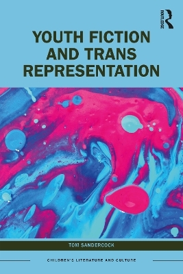 Youth Fiction and Trans Representation - Tom Sandercock