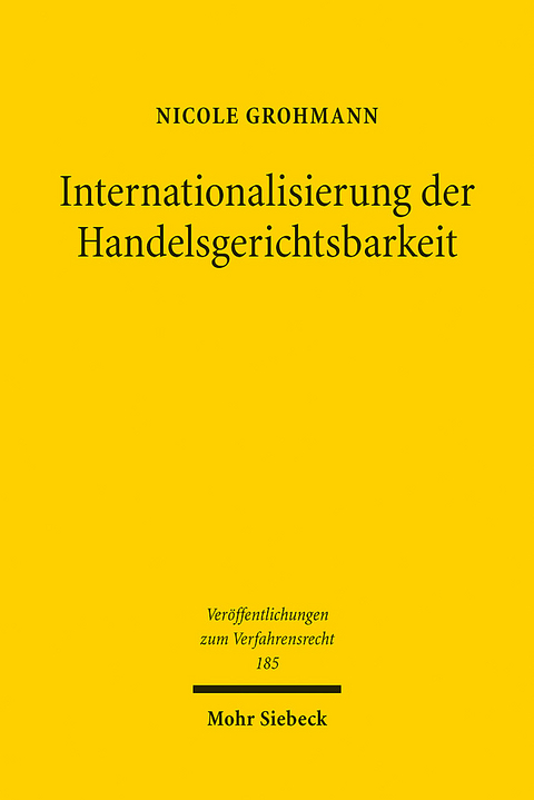 Internationalisierung der Handelsgerichtsbarkeit - Nicole Grohmann