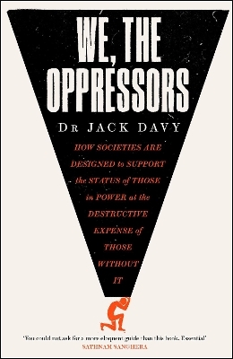 We, the Oppressors - Dr Dr Jack Davy