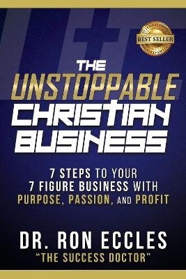 The Unstoppable Christian Business - Dr. Ron Eccles