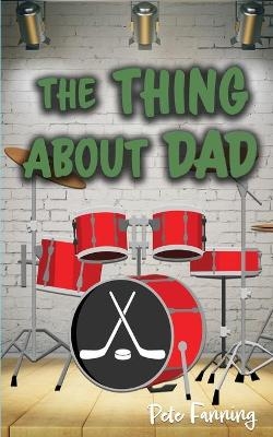 The Thing About Dad - Pete Fanning