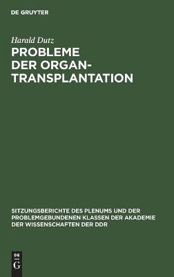 Probleme der Organtransplantation - Harald Dutz