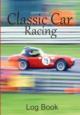 Classic Car Racing Log Book - Classic Car Addicts
