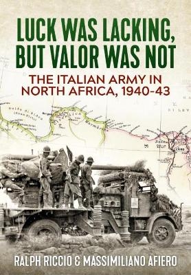 The Italian Army in North Africa, 1940-43 - Ralph Riccio, Massimiliano Afiero