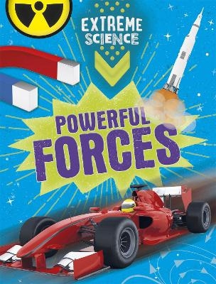Extreme Science: Powerful Forces - Jon Richards, Rob Colson