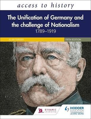 Access to History: The Unification of Germany and the Challenge of Nationalism 1789–1919, Fifth Edition - Vivienne Sanders