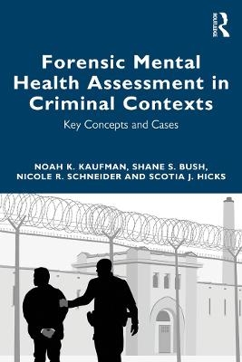 Forensic Mental Health Assessment in Criminal Contexts - Noah K Kaufman