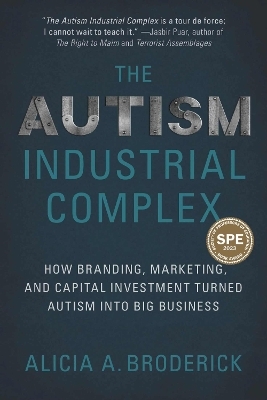 The Autism Industrial Complex - Alicia A. Broderick