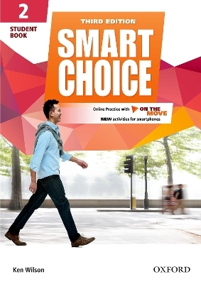 Smart Choice: Level 2: Student Book with Online Practice and On The Move - Ken Wilson, Thomas Healy