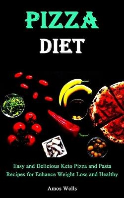 Pizza Diet - Amos Wells