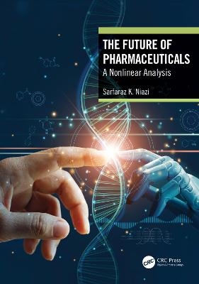 The Future of Pharmaceuticals - Sarfaraz Niazi