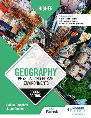Higher Geography: Physical and Human Environments: Second Edition - Calum Campbell, Ian Geddes