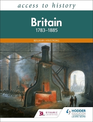 Access to History: Britain 1783-1885 - Benjamin Armstrong
