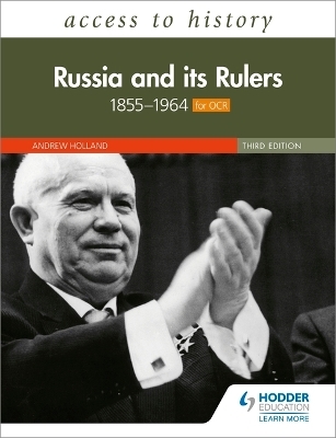 Access to History: Russia and its Rulers 1855–1964 for OCR, Third Edition - Andrew Holland