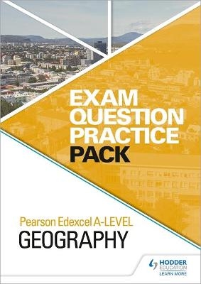 Pearson Edexcel A-level Geography Exam Question Practice Pack - Hodder Education