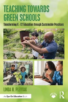 Teaching Towards Green Schools - Linda H. Plevyak