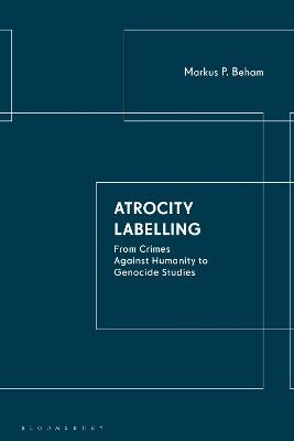 Atrocity Labelling - Markus P. Beham