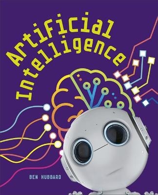 Reading Planet KS2 - Artificial Intelligence - Level 6: Jupiter/Blue band - Ben Hubbard