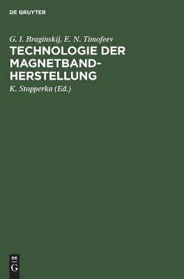 Technologie der Magnetbandherstellung - G. I. Braginskij, E. N. Timofeev