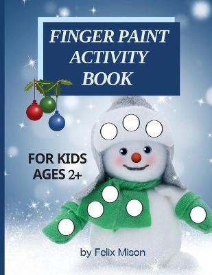 Finger Paint Activity Book for Kids Ages 2+ - Felix Mison
