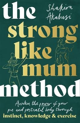 The Strong Like Mum Method - Shakira Akabusi