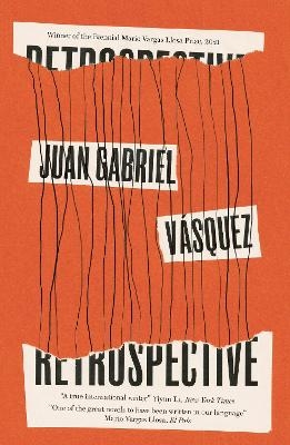 Retrospective - Juan Gabriel Vásquez