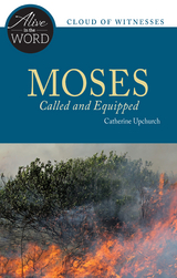 Moses, Called and Equipped -  Catherine Upchurch