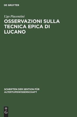 Osservazioni sulla tecnica epica di Lucano - Ugo Piacentini