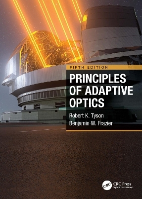 Principles of Adaptive Optics - Robert K. Tyson, Benjamin West Frazier