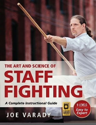 The Art and Science of Staff Fighting -  Varady