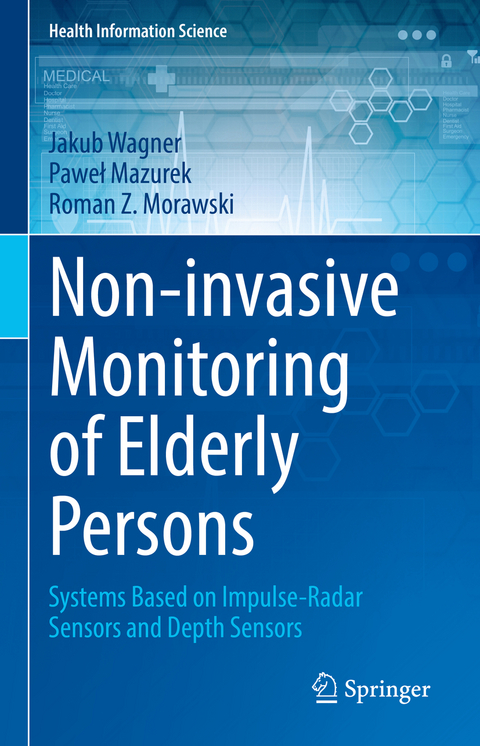 Non-invasive Monitoring of Elderly Persons - Jakub Wagner, Paweł Mazurek, Roman Z. Morawski