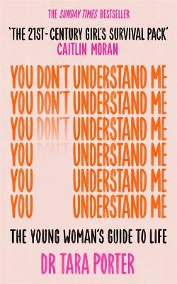 You Don't Understand Me - Dr Tara Porter