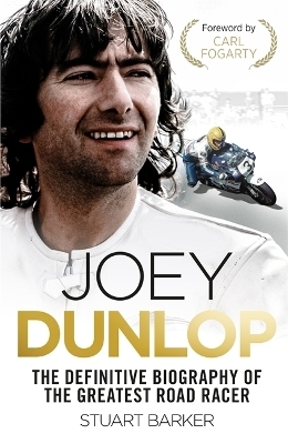 Joey Dunlop: The Definitive Biography - Stuart Barker