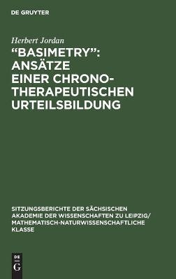 Â¿BasimetryÂ¿: AnsÃ¤tze einer chronotherapeutischen Urteilsbildung - Herbert Jordan