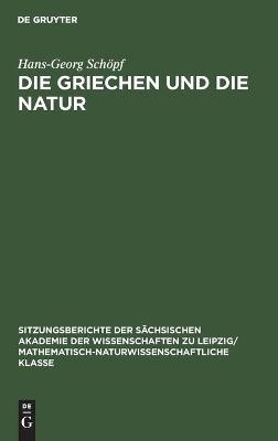 Die Griechen und die Natur - Hans-Georg SchÃ¶pf