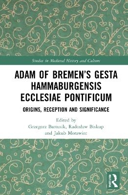 Adam of Bremen’s Gesta Hammaburgensis Ecclesiae Pontificum - 